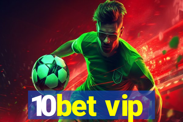 10bet vip